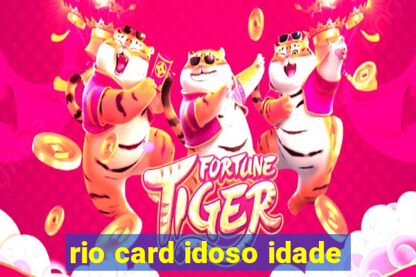 rio card idoso idade